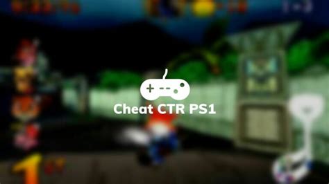 √ kumpulan cheat crash team racing ctr ps1 terlengkap and unlimited