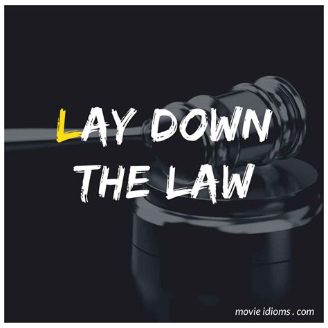 lay down the law idiom meaning and examples movie idioms