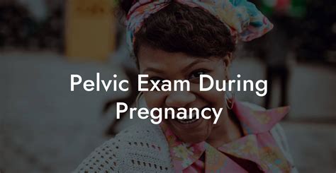 Pelvic Exam During Pregnancy Glutes Core And Pelvic Floor