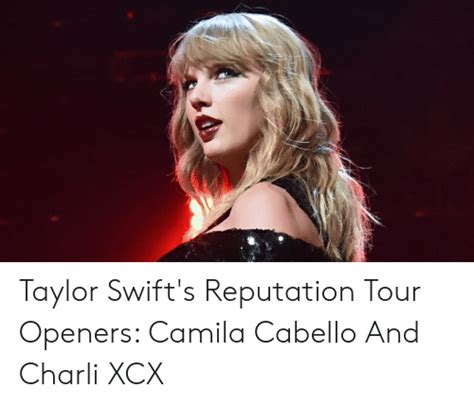 taylor swift s reputation tour openers camila cabello and charli xcx