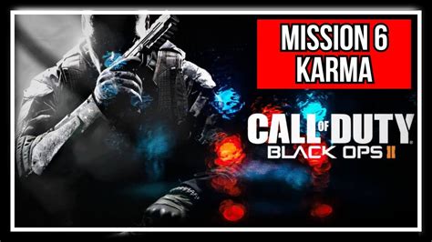Call Of Duty Black Ops 2 Mission 6 Karma Youtube
