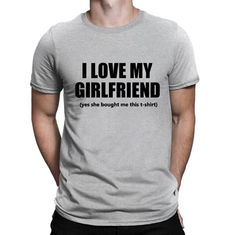 blwhsa i love my girlfriend men t shirt letter printing yes she bought