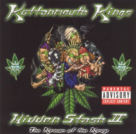 Hidden Stash Ii The Kream Of The Krop Kottonmouth Kings Songs