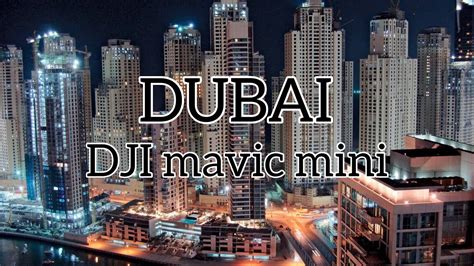 dji mavic mini  footage dubai united arab emirates youtube