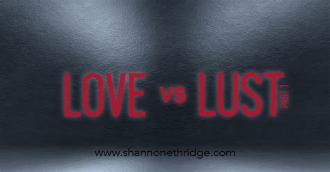 Love Vs Lust Part 1 Official Site For Shannon Ethridge