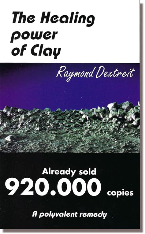 healing power  clay  raymond dextreit   healing powers books healing