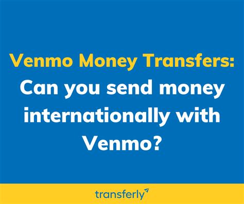 send money internationally  venmo  alternatives transferly