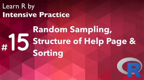 r tutorial 15 random sampling structure of help page and sorting youtube