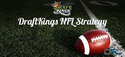 draftkings nfl daily fantasy football strategy