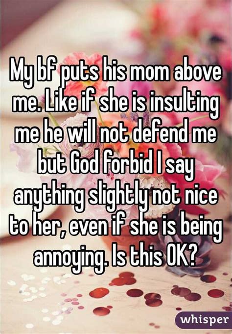 My Bf Puts His Mom Above Me Like If She Is Insulting Me He Will Not