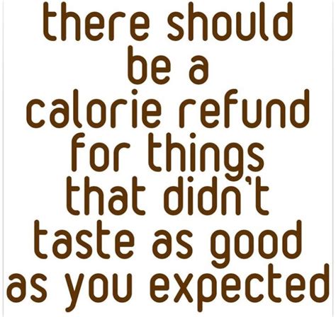 Calories Funny Quotes Haha Funny Humor