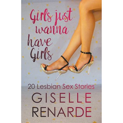 Girls Just Wanna Have Girls 20 Lesbian Sex Stories Paperback