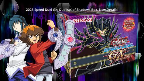 speed duel gx duelists  shadows box  details yugioh world