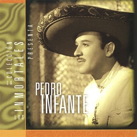 los inmortales pedro infante songs reviews credits