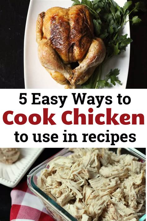 5 different ways to cook perfect chicken to use in recipes