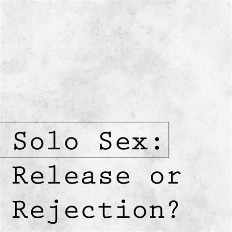 Solo Sex Release Or Rejection Jack Hayford Ministries Free Download