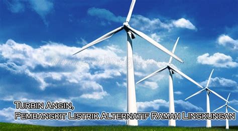 turbin angin pembangkit listrik alternatif ramah lingkungan ilmu sekitar