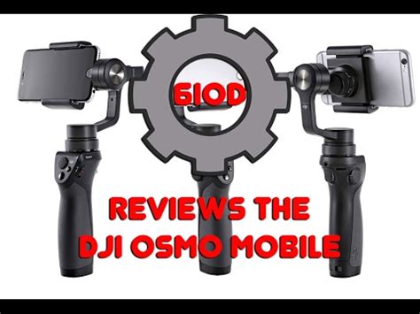 dji osmo review  sixthisoverdrive youtube