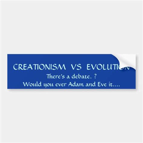 Creationism Vs Evolution Theres A Debate Bumper Sticker Zazzle