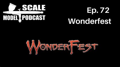 scale model podcast ep  wonderfest scale model podcast
