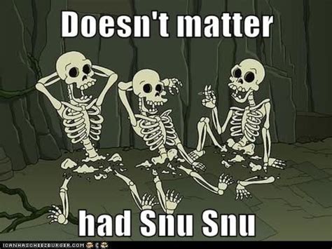 doesn t matter had snu snu doesn t matter had sex know your meme