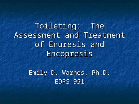 Ppt Toileting The Assessment And Treatment Of Enuresis And