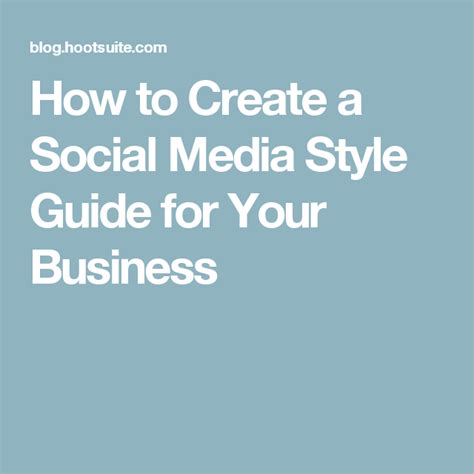 create  social media style guide   business social media