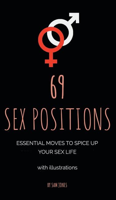 69 sex positions essential moves to spice up your sex life with