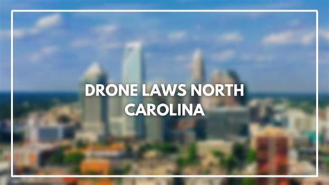 drone laws north carolina march  rules   register