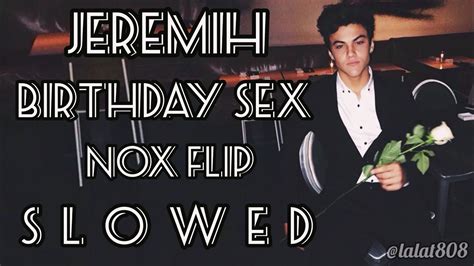 Jeremih Birthday Sex Nox Flip Slowed Youtube