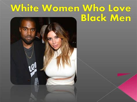 white women who love black men