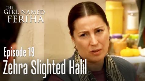 Zehra Slighted Halil The Girl Named Feriha Episode 19 Video Dailymotion