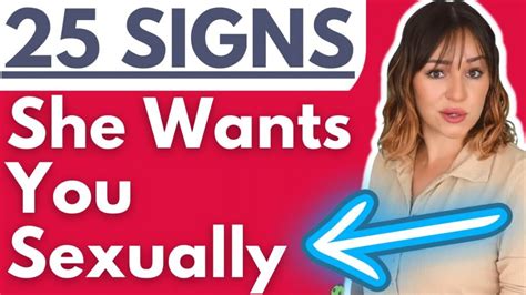 25 Signs She Wants You Sexually Spot The Early Signs Of Sexual