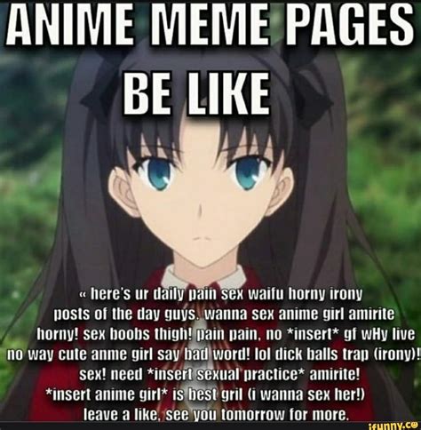 Anime Meme Pages Ge Like Here S Ur Daily Pain Sex Waifu Horny Irony