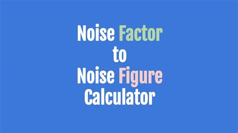 noise factor  noise figure calculator