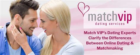 match vip s dating experts clarify the differences between online