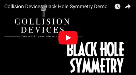 newcollision devices black hole symmetry geek  box
