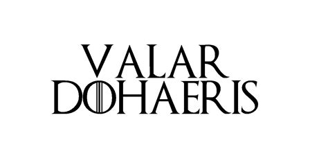 valar dohaeris