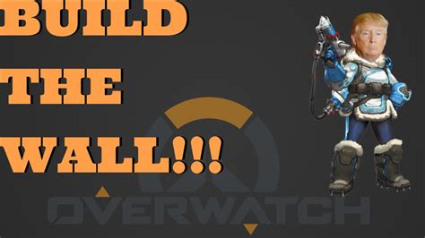 How To Play Overwatch Like Donald Trump Youtube
