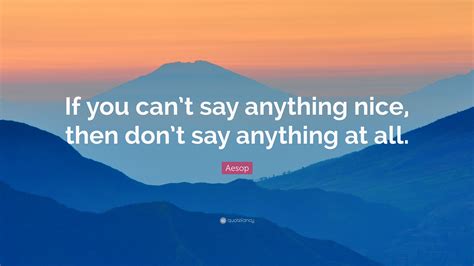 Aesop Quote “if You Can’t Say Anything Nice Then Don’t Say Anything