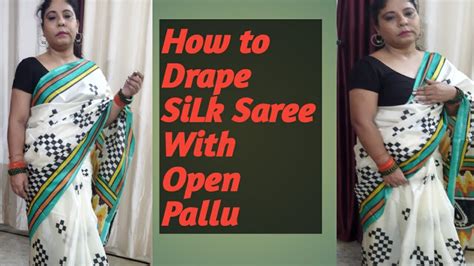 drape silk saree  open pallu youtube