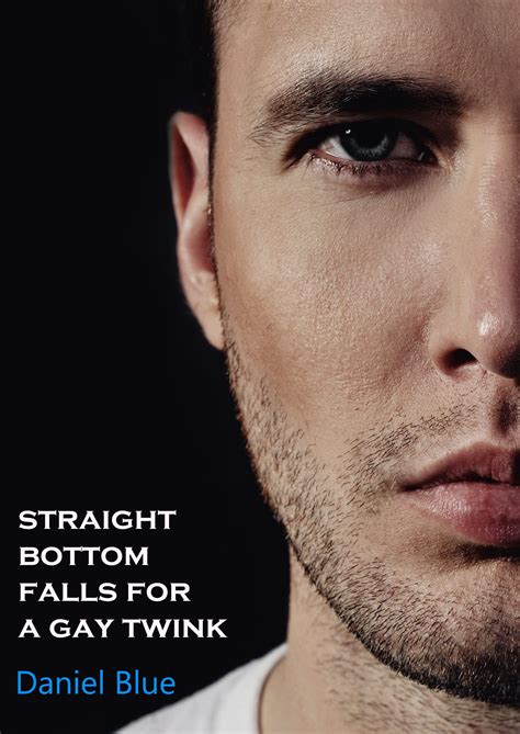 Straight Bottom Falls For A Gay Twink By Daniel Blue Goodreads