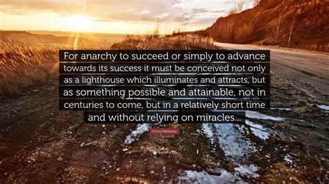 errico malatesta quote “for anarchy to succeed or simply