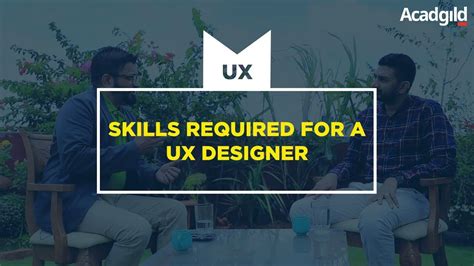 What Are The Skills And Qualities Of A Good Ux Designer Qualities Of