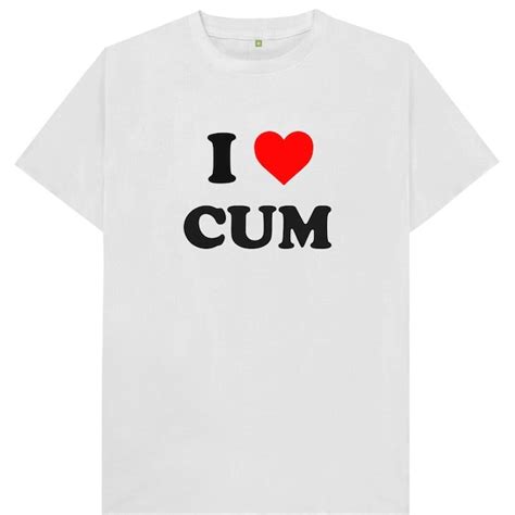 I Love Cum Shirt Etsy