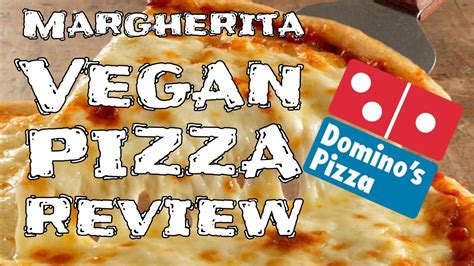 dominos vegan margherita pizza taste test review youtube