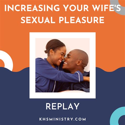 increasing your wife s sexual pleasure webinar replay knowing her