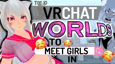 10 Vrchat Worlds To Meet Girls In Youtube