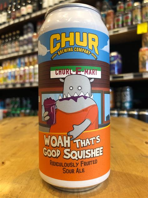 Chur Woah That S Good Squishee 440ml Can Purvis Beer