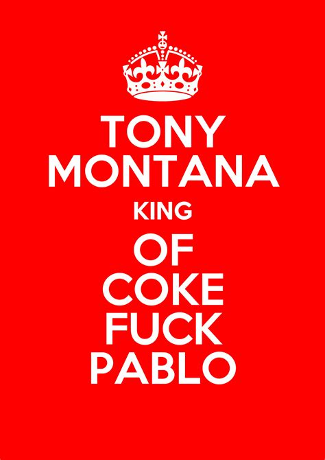 Keep Calm Tony Scarface Quotes Tony Montana Scarface